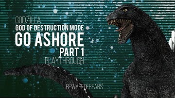 Godzilla | God of Destruction Mode: Go Ashore (Part 1) [Playthrough] | Godzilla [PS4]