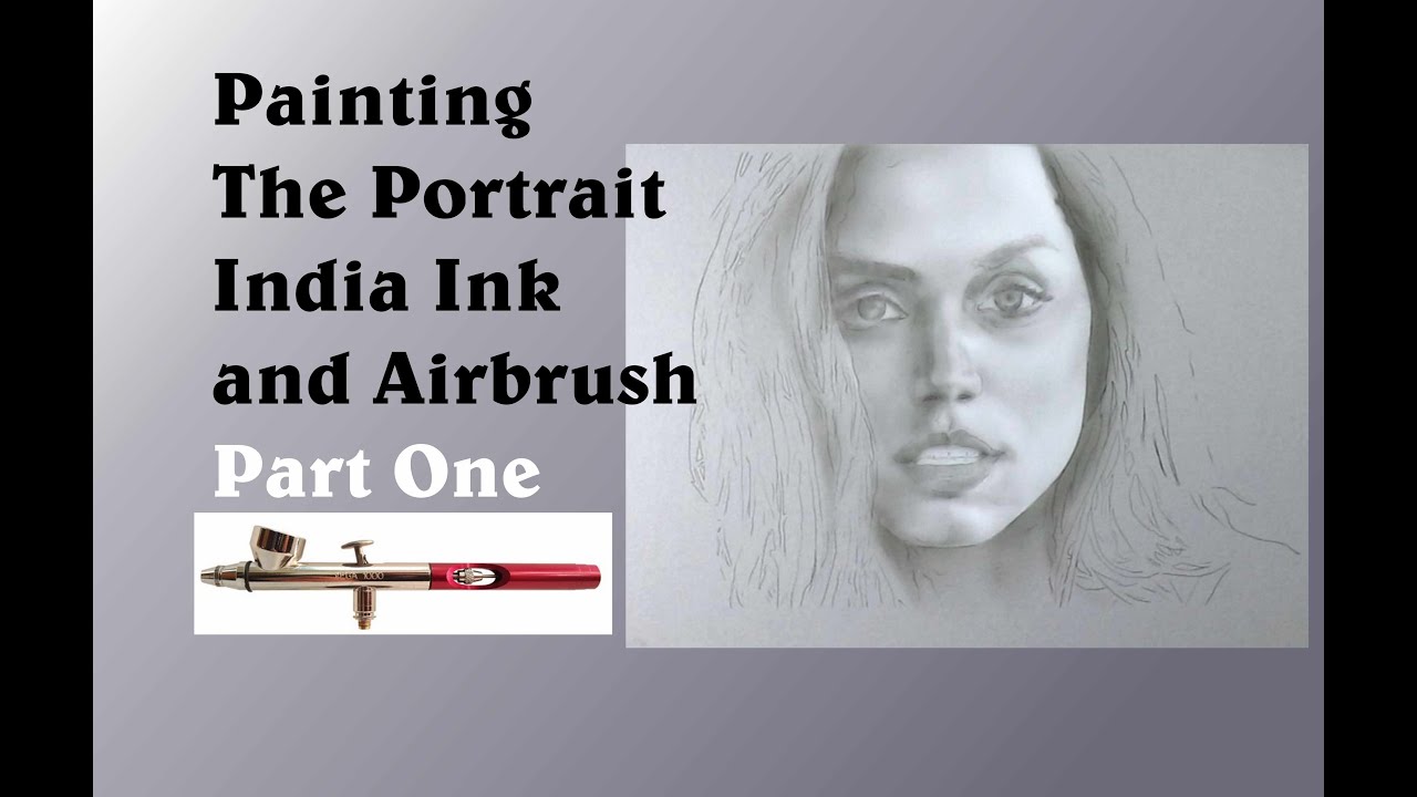 Painting the Portrait in India Ink and Airbrush Part One YouTube