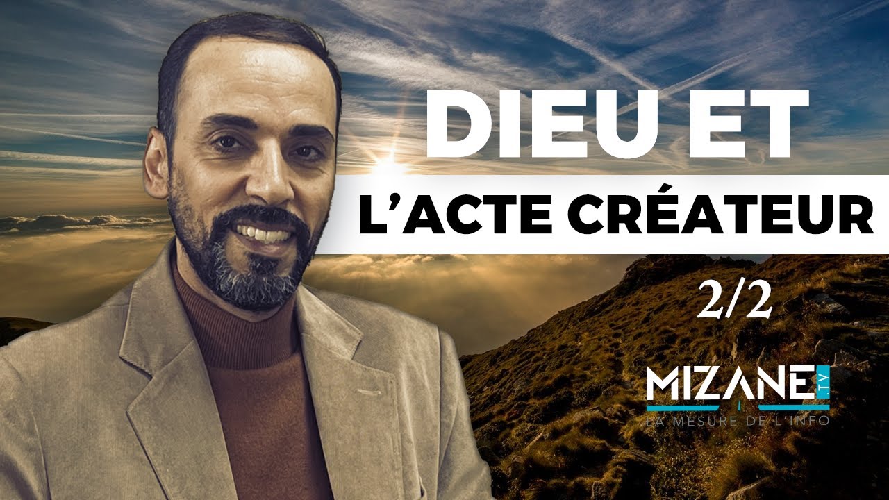 Tayeb Chouiref : Dieu et l'acte créateur