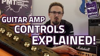 Guitar Amp Controls Explained!  How To Use Gain, Tone \& Effects Knobs...