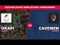 Okapi Wanderers vs Cavemen | Boys HS Rugby National Championships 2026 | Club Division