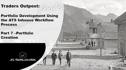 ATS Systematic Trend Following Workflow Process - Part 7 - Portfolio Compilation