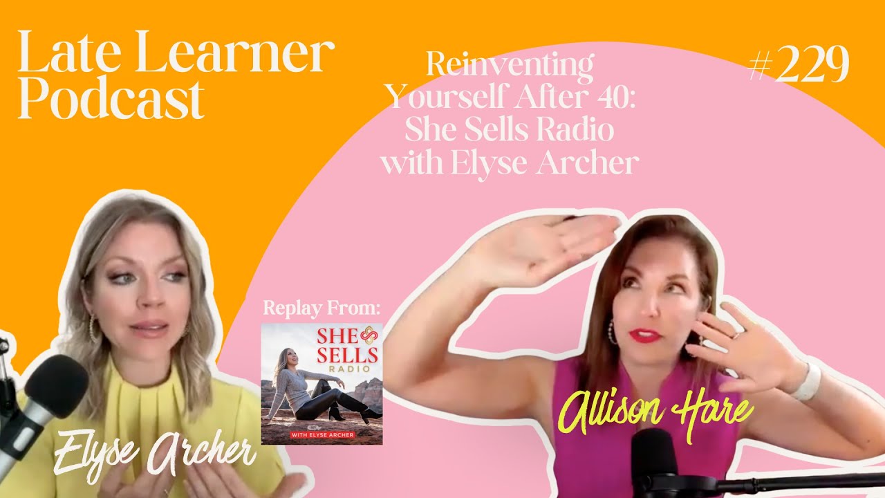 EP229: Reinventing Yourself After 40: She Sells Radio with Elyse Archer