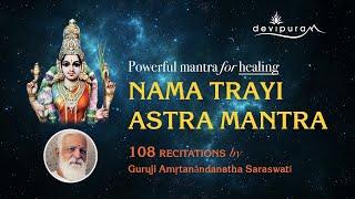 Powerful Healing | Nama Trayi Astra Mantra 108 times for Protection, Healing & Curing Great Diseases