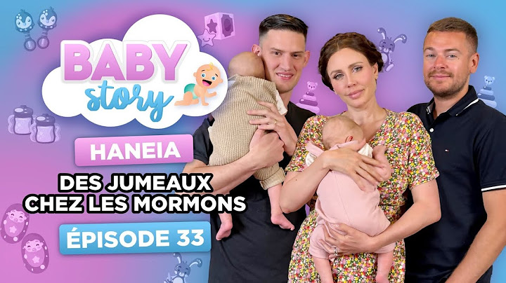 BABY STORY (ÉPISODE 33): HANEIA, DES JUMEAUX CHEZ LES MORMONS
