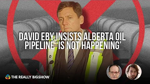 David Eby insists Alberta oil pipeline ‘is not happening’