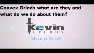 Convex Grinds What Are They and What Can We Do About Them