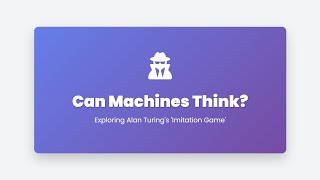 1.10 The Turing Test - Can Machines Think?