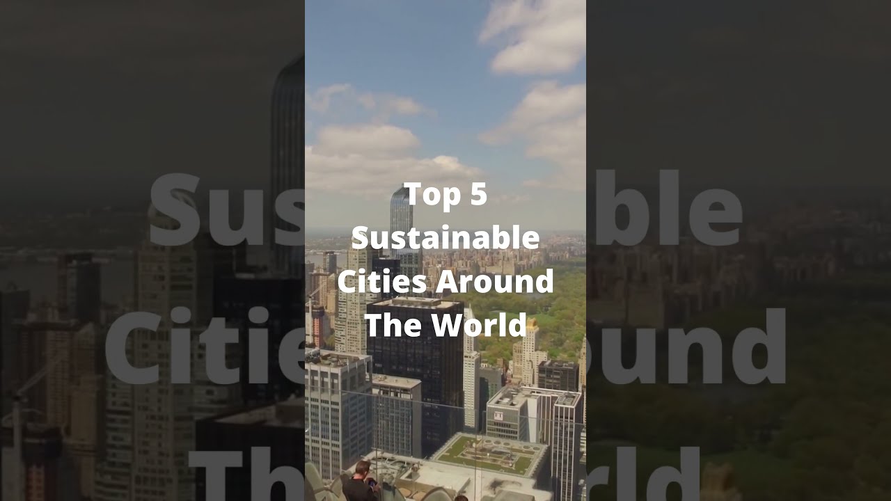 Top 5 Sustainable Cities Around The World #shorts