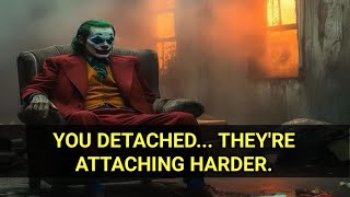 YOU DETACHED... THEY'RE ATTACHING HARDER. | Joker motivation video| joker quotes 