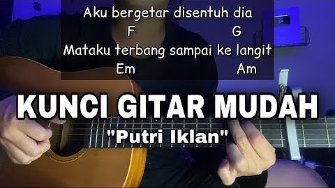 [Chord Mudah] PUTRI IKLAN - ST12 (aku bergetar disentuh dia) Tutorial Kunci Gitar