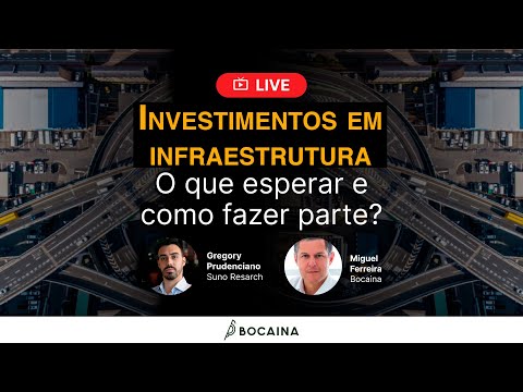 FI-Infra: o que são e como investir? Entrevista com Miguel Ferreira, da Bocaina Capital (BODB11)