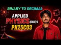 Binary to Decimal Conversion| Applied Physics 2(PH25C03)