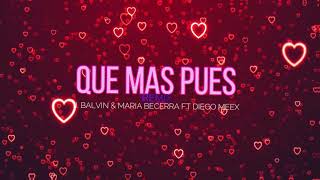 Que Mas Pues REMIX - J. Balvin &amp; Maria Becerra Ft. Diego MeeX