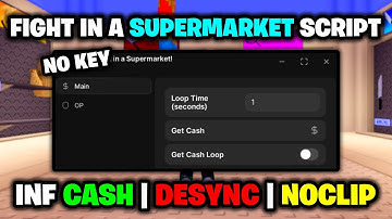 🛒🥖 Fight In a Supermarket! Script NO KEY 🔑 - Infinite Cash, Desync, Noclip & More!