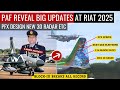 PAF Reveal Big Updates at RIAT 2025 | PFX Design New 3D Radar etc | Defence Outpost