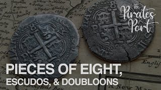 Pieces of Eight, Escudos, & Doubloons | The Pirates Port