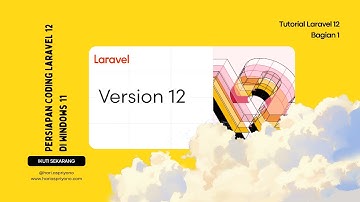 Tutorial Laravel 12 Bagian 1 — Persiapan Awal Membuat Project Laravel dari Nol!