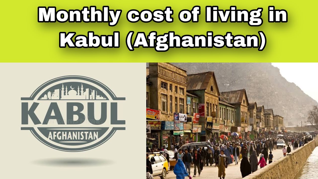 Monthly cost of living in Kabul (Afghanistan) Expense Tv YouTube