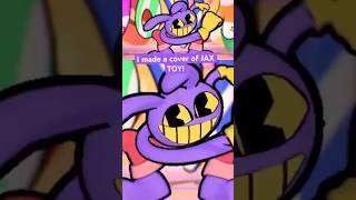 I made a cover of “JAX TOY!” #theamazingdigitalcircus #jaxdigitalcircus