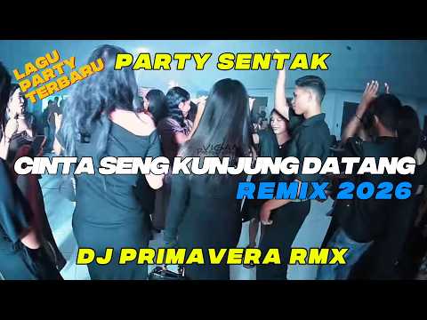 CINTA SENG KUNJUNG DATANG - PARTY SENTAK - 🌴DJ PRIMAVERA RMX 2026
