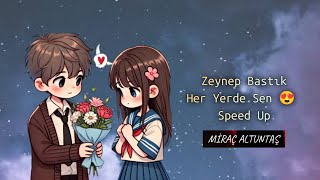 Zeynep Bastık  -  Her Yerde Sen 😍  |  [Speed Up]  • FOTOĞRAFLI KLİP
