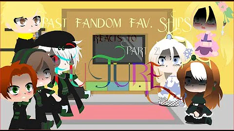 Past fandom fav. ships | HoGWaRT aU| reacts to future | part 2/?? | Bad!