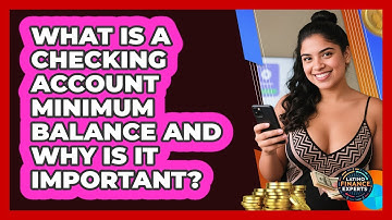 What Is A Checking Account Minimum Balance And Why Is It Important? - Latino Finance Experts