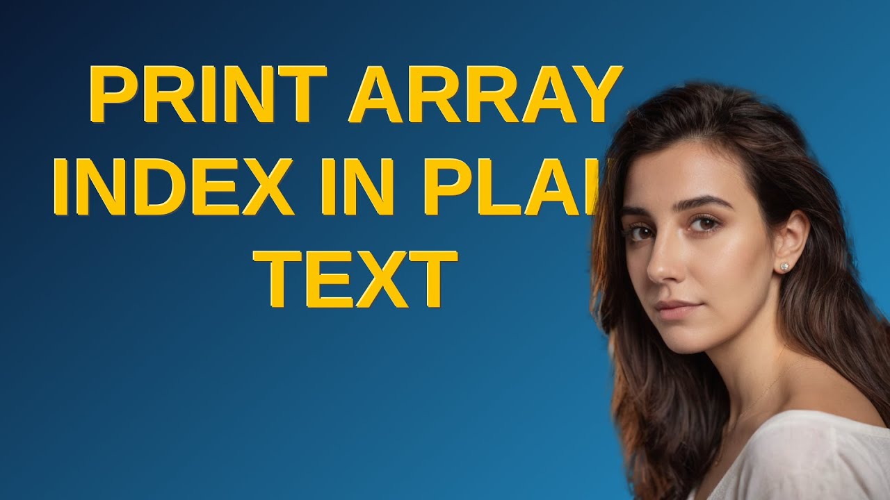 Ux: Print array index in plain text - YouTube