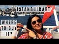 ISTANBULKART - How to Buy and Top Up ?