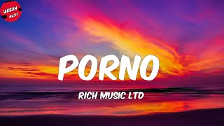 RICH MUSIC LTD - Porno (Letra/Lyrics) - YouTube