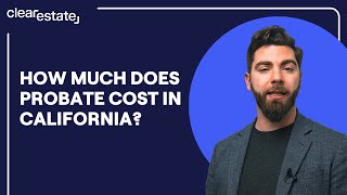 How Much Does Probate Cost in California?