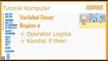 Scratch Tutorial Pemula 20 Cara Menggunakan Variabel Operator Kondisi Lebih, Kurang, dan Sama Dengan