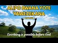 Alipo Bwana Yote Yanawezekana Cover Deep Swahili Worship Song Nyimbo Za Kuabudu Alipo Bwana Yote Yanawezekana Cover Deep Swahili Worship Song Nyimbo Za Kuabudu