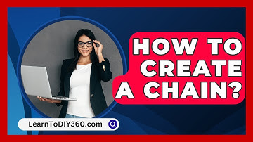 How to Create a Chain? - LearnToDIY360.com
