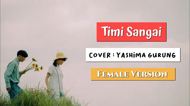 Timi Sangai - ft. Apurva Tamang || Cover by Yashima Gurung || Female Version (Lyrics Video)