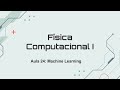 Física Computacional 01 - Machine Learning - Aula 24