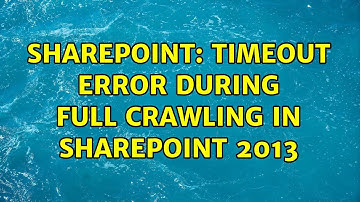 Sharepoint: Timeout error during full crawling in sharepoint 2013