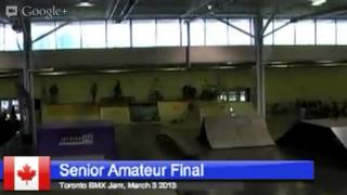 Toronto BMX Jam, Senior Amateur Final, March 3 2013