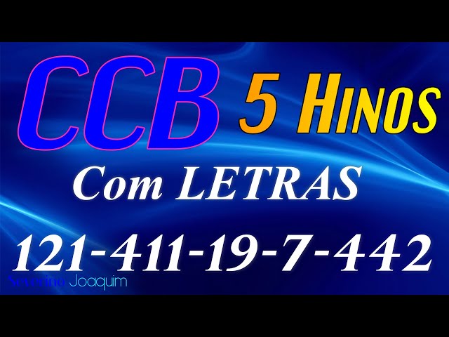 HINOS CCB COM LETRAS - 5 HINOS SELECIONADOS 121-411-19-7-442 - LOUVE E CANTE class=