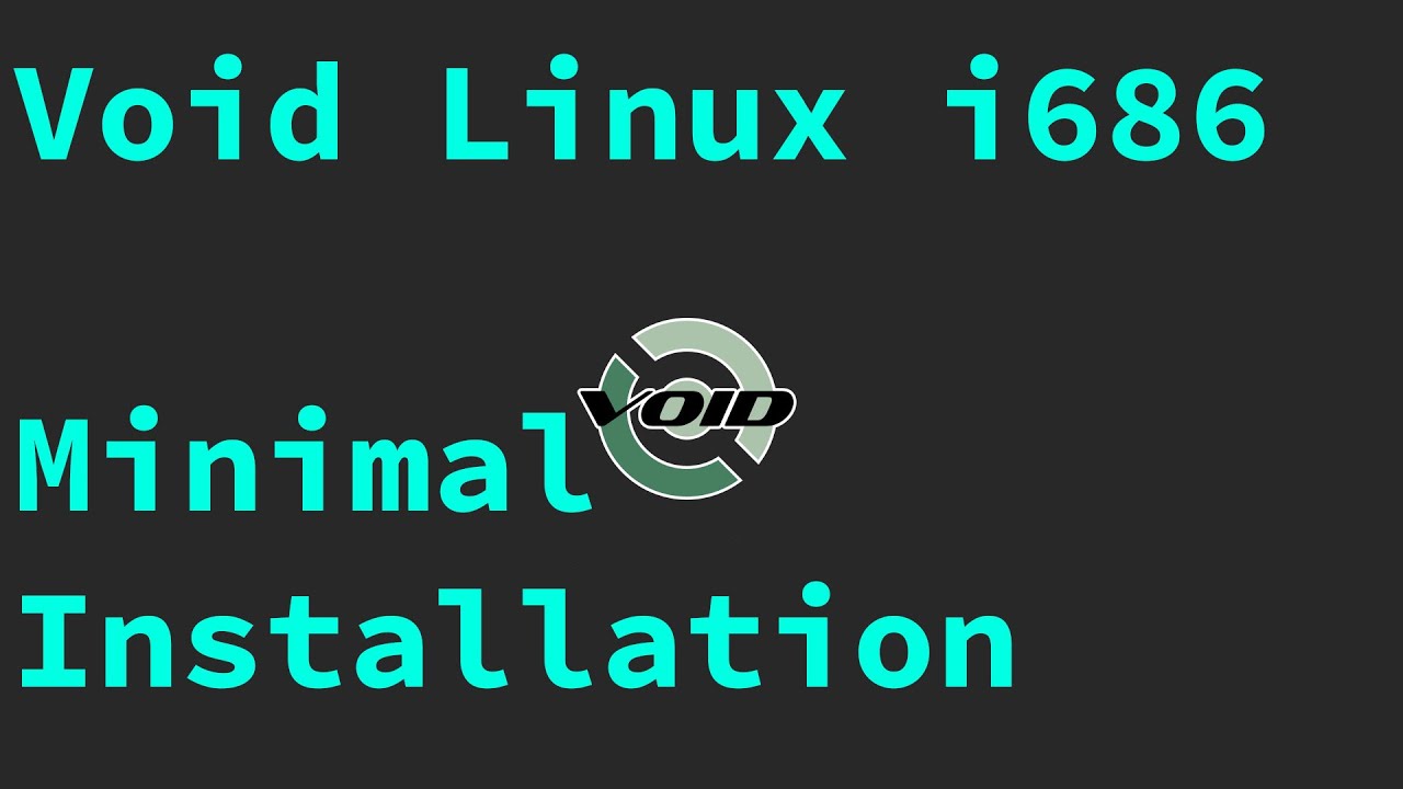 Void Linux i686 Minimal Installation - YouTube