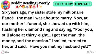 Six years ago, my sister stole my millionaire fiancé—the man I was about to marry...''