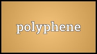 Polyphene Meaning