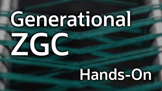 Getting Started with Generational ZGC