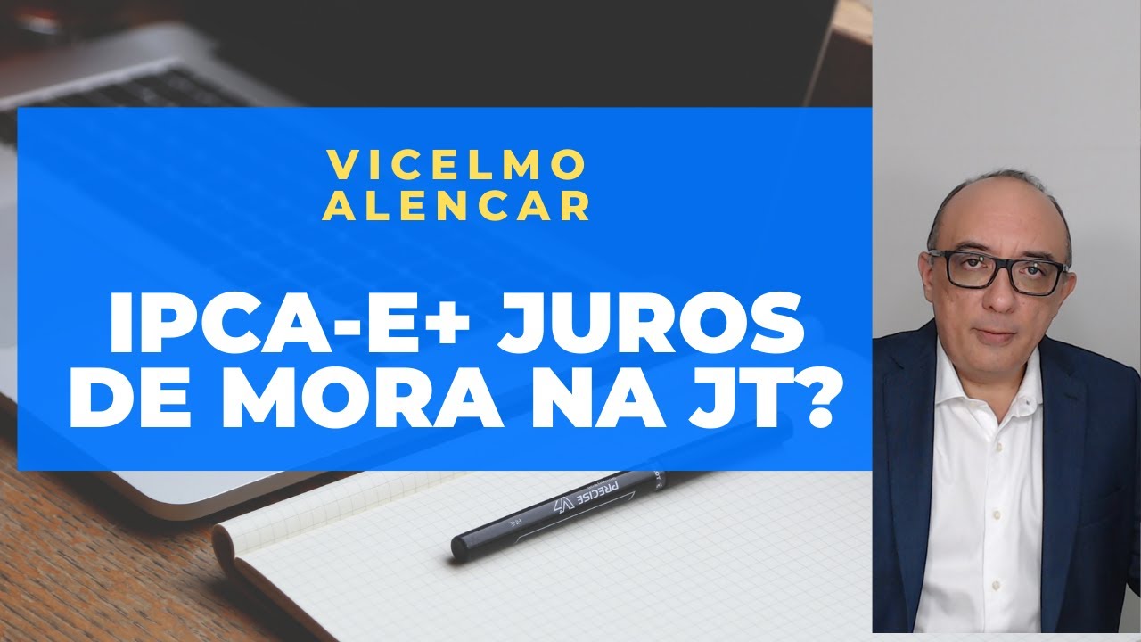 É possível aplicar  IPCA-e + Juros de mora na Justiça do Trabalho