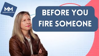 Before You Fire an Employee, Think About These 3 Things