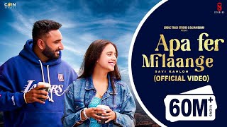 New Punjabi Songs 2024 - Apa Fer Milaange [Official VIDEO]  Savi kahlon   Latest Punjabi Songs 2024