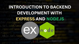 Introduction to Backend Development with NodeJS and Express