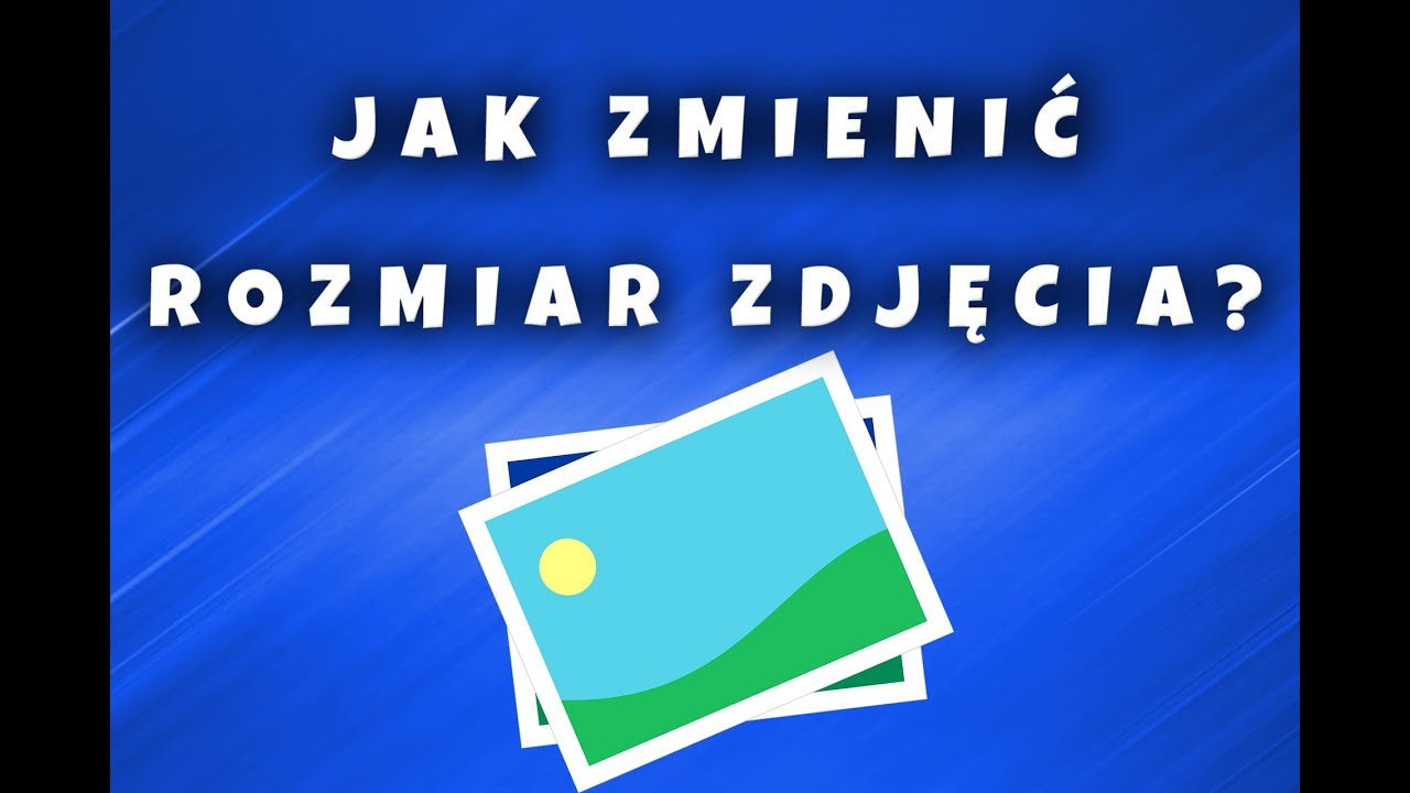 Jak Zmniejszyc Rozdzielczosc Zdjecia 3 Sposoby Na Zmiane Rozmiaru Zdjec Youtube