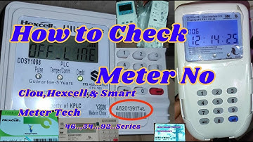 HOW TO CHECK YOUR METER NUMBER, CLOU, HEXCELL & SMART METER TECHNOLOGY.